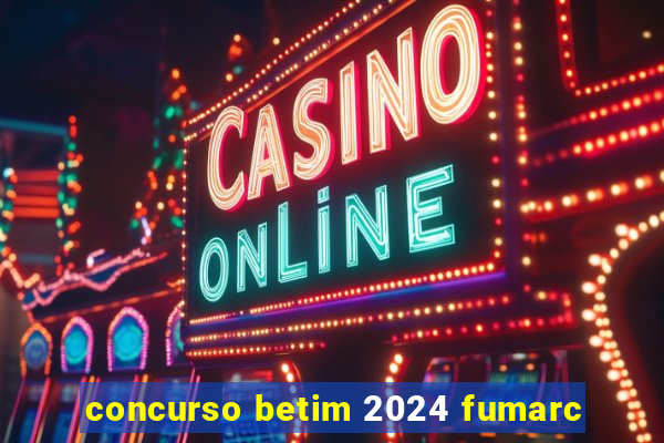 concurso betim 2024 fumarc